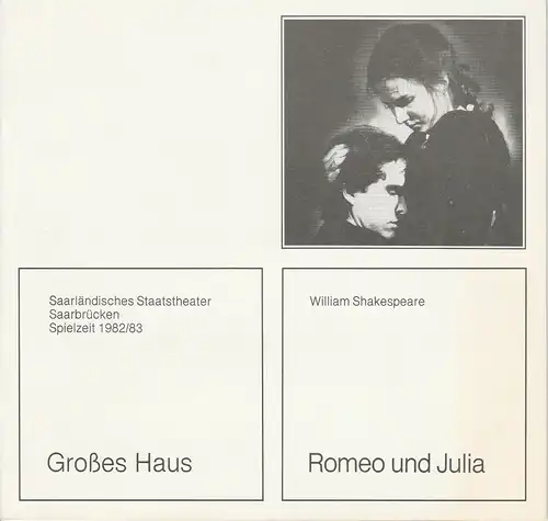 Saarländisches Staatstheater Saarbrücken, Peter Stertz: Programmheft William Shakespeare: Romeo und Julia. Premiere 29. September 1982 Spielzeit 1982 / 83. 