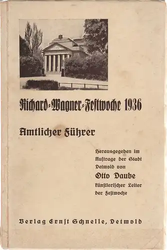 Stadt Detmold, Otto Daube Richard = Wagner = Festwoche 1936 Detmold Amtlicher Führer