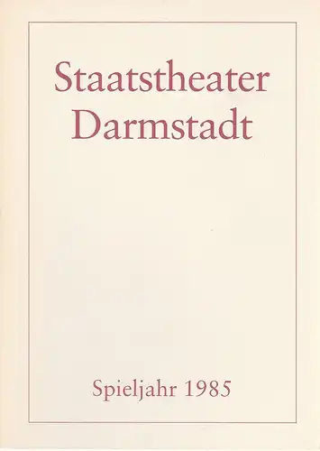 Staatstheater Darmstadt, Peter Brenner: Staatstheater Darmstadt Spieljahr 1985 Spielzeitheft. 