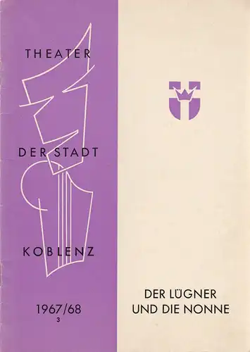 Theater der Stadt Koblenz, H.W. Wolff, Fritz Bockius: Programmheft Curt Goetz: Der Lügner und die Nonne Spielzeit 1967 / 68 Heft 3. 