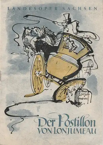 Landesbühnen Sachsen, Peter Richter, Kurt Haupt: Programmheft Der Postillon von Lonjumeau. Oper von Adolphe Adam Landesoper. 