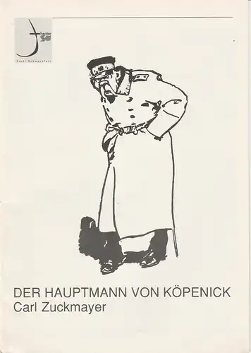 Theater der Stadt Schweinfurt, Rüdiger R. Nenzel: Programmheft Der Hauptmann von Köpenick von Carl Zuckmayer 18. Oktober 1991 Spielzeit 1991 / 92 Heft 4. 