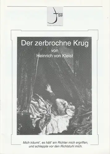 Theater der Stadt Schweinfurt, Rüdiger R. Nenzel: Programmheft Der zerbrochne Krug von Heinrich von Kleist 27. Oktober 1998 Spielzeit 1998 / 99 Heft 5. 