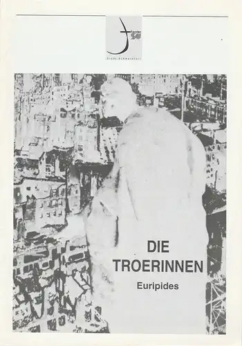 Theater der Stadt Schweinfurt, Rüdiger R. Nenzel: Programmheft DIE TROERINNEN. Tragödie von Euripides 19. März 1996 Spielzeit 1995 / 96 Heft 14. 