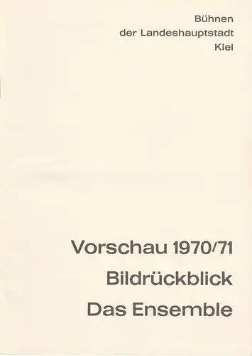 Bühnen der Landeshauptstadt Kiel, Joachim Klaiber, Mario Krüger, Klaus Zehelein, Hartmut Idzko: Vorschau 1970 / 71 Bildrückblick Das Ensemble Spielzeitheft. 