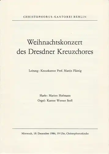 Christophorus-Kantorei Berlin: Programmheft Weihnachtskonzert des Dresdner Kreuzchores Mitwoch 10. Dezember 1986 Christophoruskirche. 