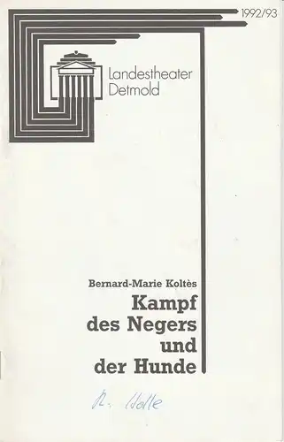 Landestheater Detmold, Ulf Reiher, Norbert Ebel: Programmheft Bernard-Marie Koltes: Kampf des Negers und der Hunde. Premiere 30. April 1993 Spielzeit 1992 / 93 Heft 11. 