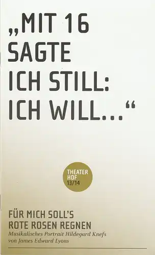 Theater Hof, Reinhardt Friese, Stefan Herfurth: Programmheft Für mich soll´s rote Rosen regnen. Premiere 19. Dezember 2013 Spielzeit 2013 / 2014. 