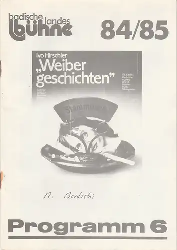 Badische Landesbühne, Alf Andre, Monika Stierle: Programmheft WEIBERGESCHICHTEN von Ivo Hirschler Premiere 16. März 1985 in Bruchsal Spielzeit 1984 / 85 Nr. 6. 