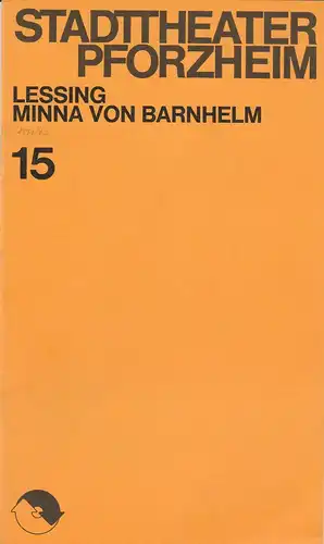 Stadttheater Pforzheim, Heiner Bruns, Bernd Steets: Programmheft Lessing: MINNA VON BARNHELM. Premiere 17. April 1972 Spielzeit 1971 / 72 Heft 15. 