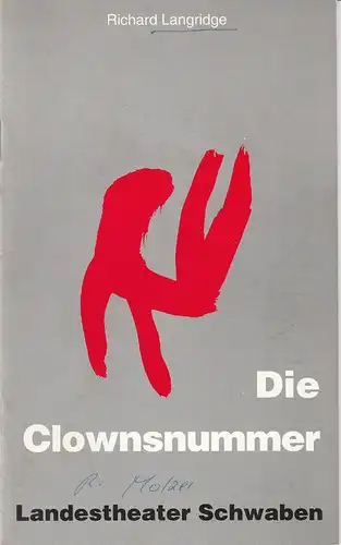 Landestheater Schwaben, Norbert Hilchenbach, Maria Hilchenbach: Programmheft Richard Langridge: DIE CLOWNSNUMMER Premiere 19. November 1995 Spielzeit 1995 / 96 Heft 4. 