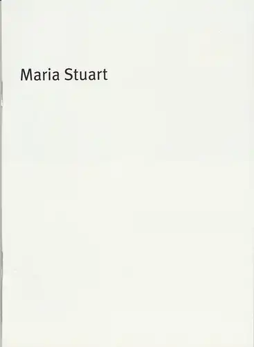 Bayerisches Staatsschauspiel, Residenz Theater, Dieter Dorn, Hans-Joachim Ruckhäberle, Andrea Vilter, Thomas Dashuber ( Fotos ): Programmheft  Friedrich Schiller: MARIA STUART Premiere 25. Januar 2006 Residenz Theater Spielzeit 2005 / 2006 Heft 71. 