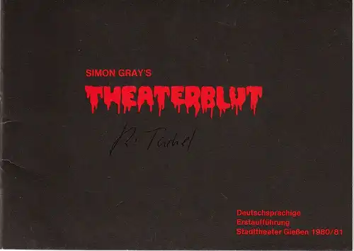 Stadttheater Gießen, Reinald Heissler-Remy, Jo Straeten, Thomas Lang, Ulrich Schmidt, Christel Schmidt ( Szenenfotos ): Programmheft Simon Gray: THEATERBLUT Spielzeit 1980 / 81 Heft 22. 