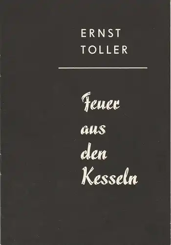 Mecklenburgisches Staatstheater Schwerin, Rudi Kostka, Wolfgang Wöhlert: Programmheft FEUER AUS DEN KESSELN von Ernst Toller Premiere 16. März 1969 Spielzeit 1968 / 69 Heft 19. 