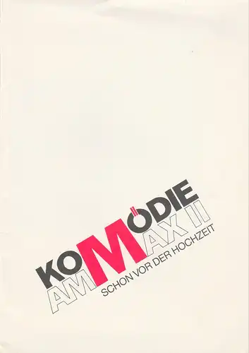 Komödie am Max II, Kleine Komödie, Gabriele Petersen: Programmheft Uraufführung SCHON VOR DER HOCHZEIT. Komödie von Ernst Jacobsohn Heft 167 Ausgabe 1 März / April 1990. 