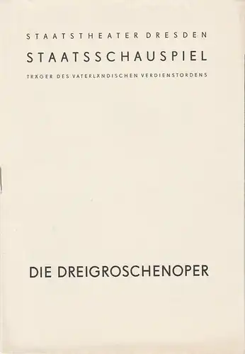 Staatstheater Dresden, Staatsschauspiel, Gerd Michael Henneberg, Gotthard Müller, Heinz Pietzsch: Programmheft Bertolt Brecht / Kurt Weill: DIE DREIGROSCHENOPER. 