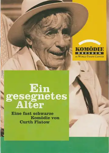 Komödie Dresden, Direktion Wölffer, Gerd Schlesselmann, Jürgen Ross: Programmheft Curth Flatow: Ein gesegnetes Alter. Premiere 27. März 1997 Spielzeit 1996 / 1997. 