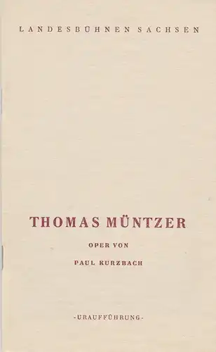 Landesbühnen Sachsen, Christian Pötzsch, Heinz Pietzsch, Winfried Liebal: Programmheft Uraufführung THOMAS MÜNTZER. Oper von Paul Kurzbach Premiere 26. und 27. Oktober 1974 Spielzeit 1974 / 75 Heft 1. 