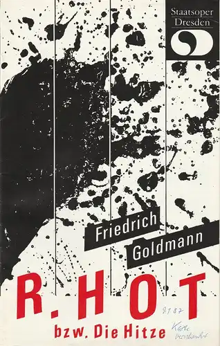 Staatsoper Dresden, Isolde Matkey: Programmheft Friedrich Goldmann: R. HOT bzw. Die Hitze Premiere 25. Mai 1986 Spielzeit 1985 / 86. 