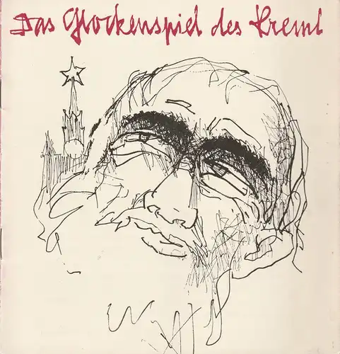Mecklenburgisches Staatstheater Schwerin, Rudi Kostka, Rosemarie Schauer: Programmheft DAS GLOCKENSPIEL DES KREML von Nikolai Pogodin Premiere 29. Oktober 1967 Heft 8. 