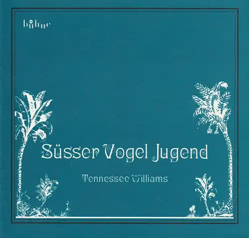 Bühne 64, Jürg Medicus: Programmheft Tennessee Williams: Süßer Vogel Jugend Spielzeit 1975 / 76. 