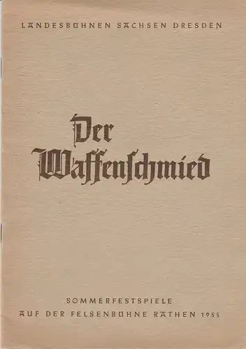 Landesbühnen Sachsen Dresden-Radebeul, Peter Richter: Programmheft Albert Lortzing: DER WAFFENSCHMIED. Sommerfestspiele auf der Felsenbühne Rathen 1955. 
