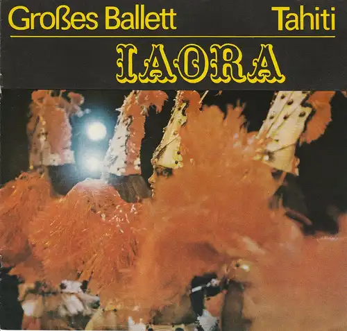 Künstler-Agentur der DDR, Wolfgang Kühnelt: Programmheft IAORA TAHITI. Großes Ballett von Tahiti Gastspiel in der DDR 1984. 