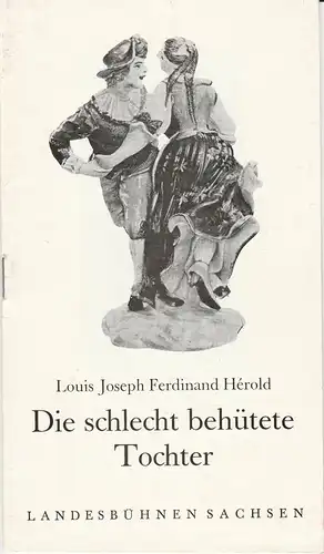 Landesbühnen Sachsen, Christian Pötzsch, Volkmar Spörl, Wolfgang Pieschel: Programmheft Die schlecht behütete Tochter. Ballett von Jean Dauberval Premiere 7. April 1979 Spielzeit 1978 / 79 Heft 8. 