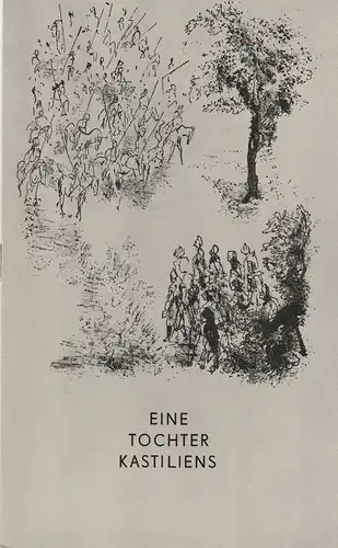 Landesbühnen Sachsen, Christian Pötzsch, Heinz Pietzsch, Winfried Schmidt: Programmheft EINE TOCHTER KASTILIENS. Ballett von Emmy Köhler-Richter Spielzeit 1975 / 76 Heft 7. 