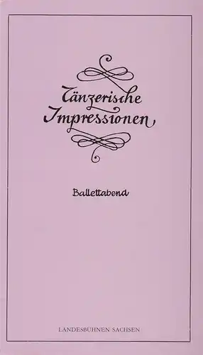 Landesbühnen Sachsen, Manfred Haacke, Rosemarie Dietrich, Peter Hamann: Programmheft Tänzerische Impressionen. Ballettabend Premiere 11.4.1987 Spielzeit 1986 / 87 Heft 9. 