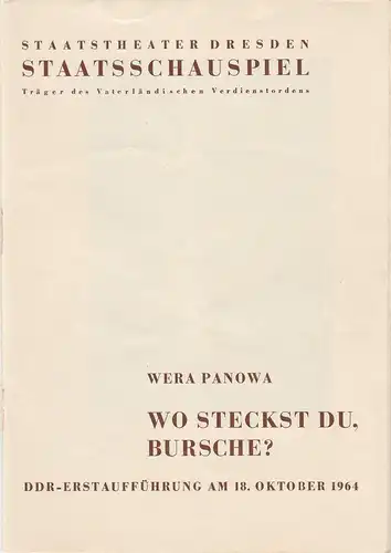 Staatstheater Dresden, Gerd Michael Henneberg, Gotthard Müller, Heinz Pietzsch: Programmheft Wera Panowa: Wo steckst Du, Bursche ? Premiere 18. Oktober 1964 Spielzeit 1964 / 65 Heft 6. 