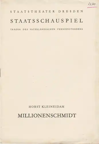 Staatstheater Dresden Staatsschauspiel, Gerd Michael Henneberg, Gotthard Müller, Heinz Pietzsch, Klaus Schnakenburg, Carla Krieg ( Fotos ): Programmheft MILLIONENSCHMIDT Schauspiel von Horst Kleineidam Spielzeit 1963 / 64 Heft 2. 