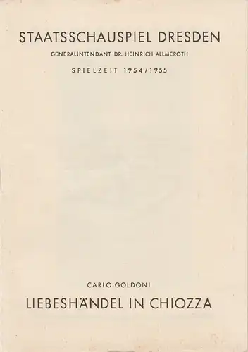 Staatsschauspiel Dresden, Heinrich Allmeroth, Lothar Ehrlich: Programmheft LIEBESHÄNDEL IN CHIOZZA. Lustspiel von Carlo Goldoni Spielzeit 1954 / 1955. 