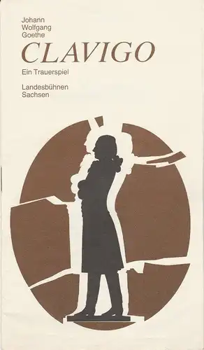 Landesbühnen Sachsen, Alfred Lübke, Rosemarie Dietrich, Margitta Jänsch, Ekkehard Walter: Programmheft Johann Wolfgang Goethe: CLAVIGO. Ein Trauerspiel Premiere 12. Dezember 1981 Spielzeit 1981 / 82 Heft 4. 