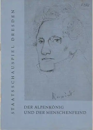 Staatsschauspiel Dresden, Heinrich Allmeroth, Eberhard Sprink, Heinz Pietsch: Programmheft Der Alpenkönig und der Menschenfreind von Ferdinand Raimund Spielzeit 1961 / 62 Heft 1 1961. 