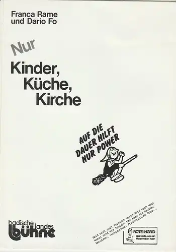 Badische Landesbühne Bruchsal, Alf Andre, Wolfram Augenstein, Susanne Schlicher: Programmheft Nur Kinder, Küche, Kirche von Franca Rame und Dario Fo Premiere Bruchsal 4. 12. 1985. 