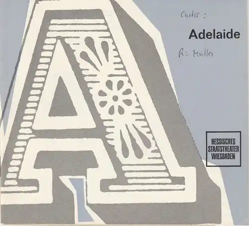 Hessisches Staatstheater Wiesbaden, Claus Helmut Drese, Rolf Hasselbrink, Ehrhard Reinicke: Programmheft Jean-Louis Curtis: ADELAIDE Spielzeit 1962 / 63 Heft 19. 