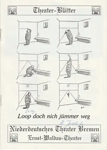 Niederdeutsches Theater Bremen, Ernst-Waldau-Theater: Programmheft Loop doch nich jümmer weg. Farce von Phillip King. 