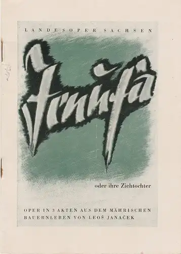 Landesoper Sachsen, W. Otto, K. Haupt: Programmheft Leos Janacek. Jenufa - oder ihre Ziehtochter. 