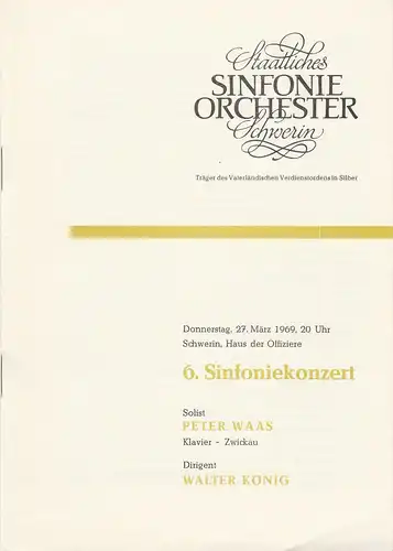 Staatliches Sinfonieorchester Schwerin, Walter König, Dieter Klett: Programmheft 6. Sinfoniekonzert 27. März 1969 Schwerin Haus der Offiziere. 