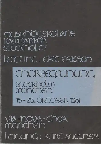 via-nova-chor München, Kurt Suttner: Programmheft CHORBEGEGNUNG Stockholm - München 19.-25. Oktober 1981. 