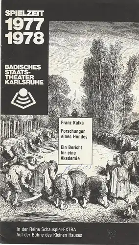 Badisches Staatstheater Karlsruhe, Günter Könemann, Georg-Achim Mies: Programmheft Franz Kafka: Forschungen eines Hundes. Ein Bericht für eine Akademie Premiere 8. Januar 1978 Spielzeit 1977 / 78 Schauspiel-Extra 3. 