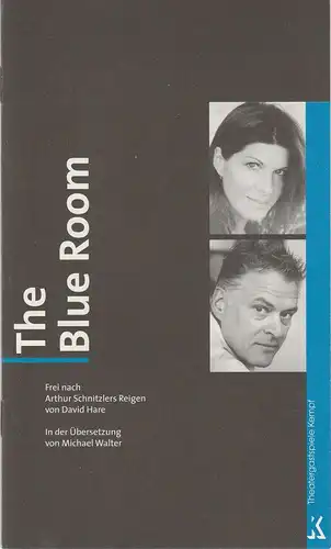 Theatergastspiele Kempf, Margrit Kempf: Programmheft THE BLUE ROOM frei nach Schnitzlers Reigen Premiere 14. Februar 2004 Spielzeit 2003 / 2004. 
