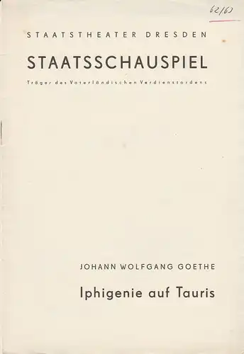 Staatstheater Dresden, Staatsschauspiel, Gerd Michael Henneberg, Eberhard Sprink, Heinz Pietzsch: Programmheft IPHIGENIE AUF TAURIS. Schauspiel von Johann Wolfgang Goethe. Spielzeit 1962 / 63 Heft 6. 