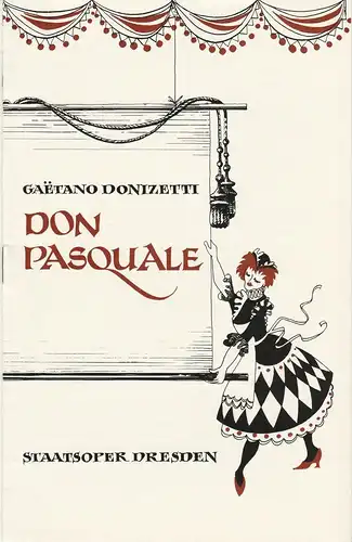 Staatsoper Dresden, Fred Larondelle, Horst Seeger, Wolfgang Pieschel, Werner Hanns ( Illustrationen ): Programmheft Gaetano Donizetti: DON PASQUALE Spielzeit 1978 / 79. 