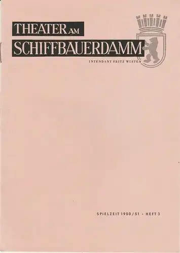 Theater am Schiffbauerdamm, Fritz Westen, Heinrich Goertz: Programmheft DER BRAUTHANDEL. Komödie von Alfred Neumann nach Carlo Goldoni Spielzeit 1950 / 51 Heft 3. 