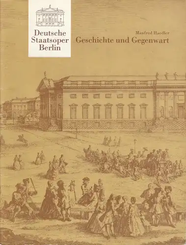 Deutsche Staatsoper Berlin Deutsche Demokratische Republik, Manfred Haedler: Deutsche Staatsoper Berlin. Geschichte und Gegenwart. 