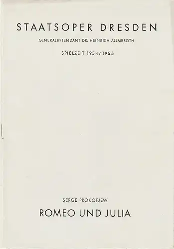 Staatsoper Dresden, Eberhard Sprink, Gudrun Rammler: Programmheft Erstaufführung in der Originalfassung  Serge Segejewitsch Prokofjew ROMEO UND JULIA 16. Juni 1955 Spielzeit 1954 / 55 Heft Reihe B Nr. 1. 