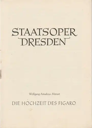 Staatsoper Dresden, Gerd Michael Henneberg, Eberhard Sprink: Programmheft Neuinszenierung Wolfgang Amadeus Mozart DIE HOCHZEIT DES FIGARO 12. April 1962 Spielzeit 1961 / 62 Heft Reihe A Nr. 4. 