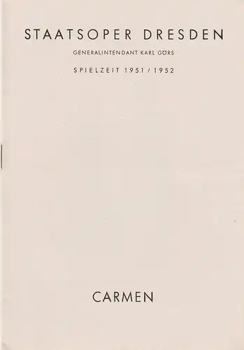Staatsoper Dresden, Karl Görs, Günter Haußwald: Programmheft Georges Bizet CARMEN 25. September 1952, Spielzeit 1951 / 52. 